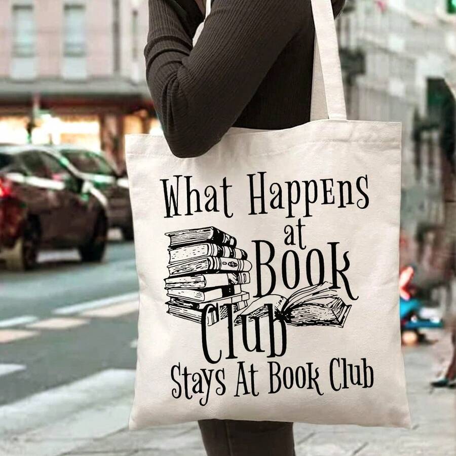 What Happens At Book Club Stays At Book Club Tote Bag| Large Shoulder Bag For Books, Library, Reading Groups| Funny Literary Gift For Book Lovers| Durable And Stylish Bookish Accessories
